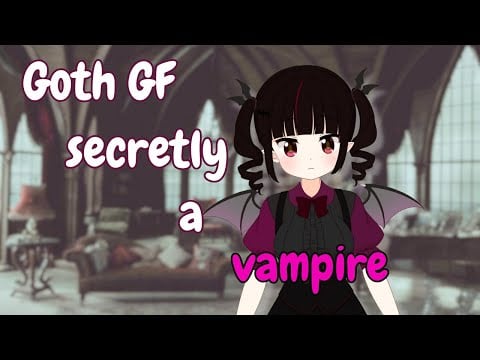 [F4A] Your Goth GF Admits She's Secretly a Vampire [Confession] [Cuddling] [Kissing] [Wholesome]