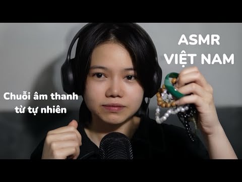 ASMR VIỆT NAM | Gỗ, ngọc âm thanh từ tự nhiên -  Wood, jade sound from nature |