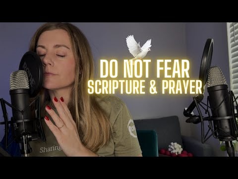 Christian ASMR ~ Do Not Fear ~ Prayer & Scripture for a Peaceful Mind