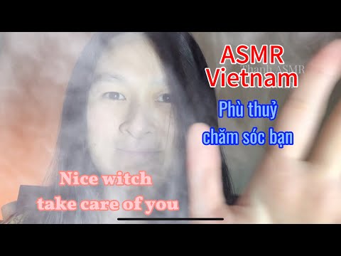 ASMR Vietnam - Phù thuỷ chăm sóc bạn - nice witch takes care of you