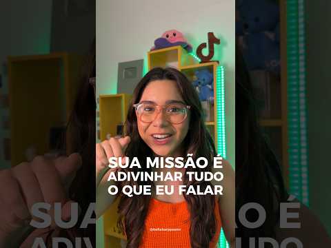 missão: adivinhar o que eu falei