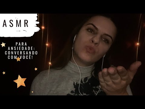 ASMR  para Ansiedade: sons para te relaxar, conversando com você! 💖