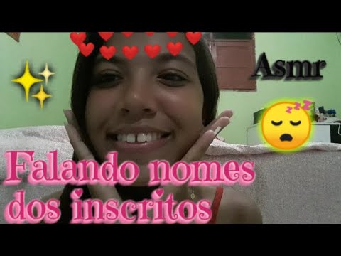 ASMR - FALANDO NOMES DOS INSCRITOS ❤✨