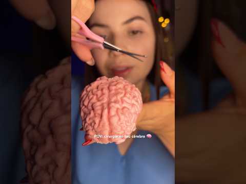 POV: cirurgia no seu cérebro 🧠 #asmr #cerebro #asmrexam #pov #brainrot
