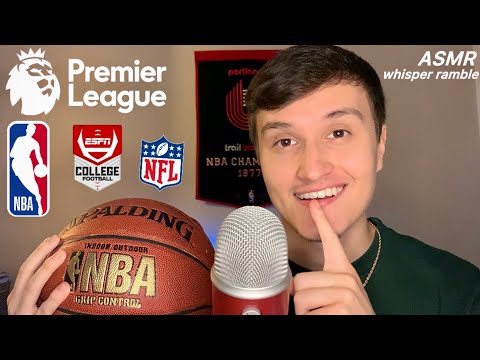 ASMR Whisper Ramble On ALL Things Sports 🏀⚽️🏈