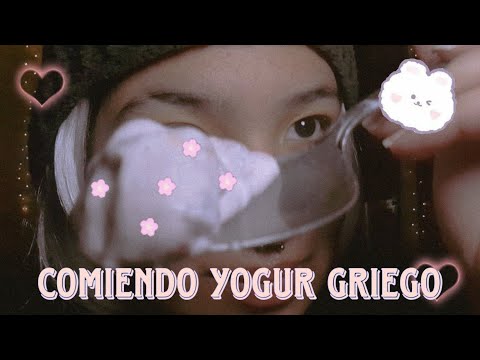 Asmr ♡ COMIENDO YOGUR GRIEGO (MOUTH SOUNDS, SPIT PAINTING, EATING SOUNDS)