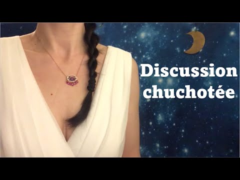 ASMR * Discussion chuchotée