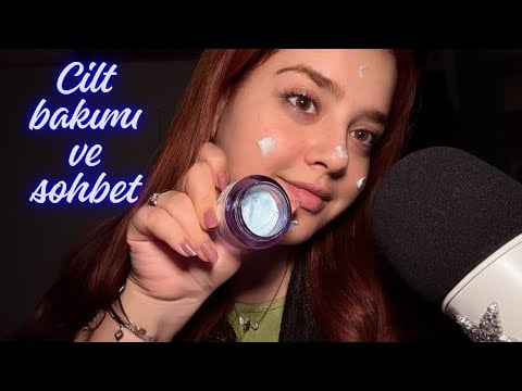 Cilt bakımı ve sohbet ✨ Türkçe Asmr 