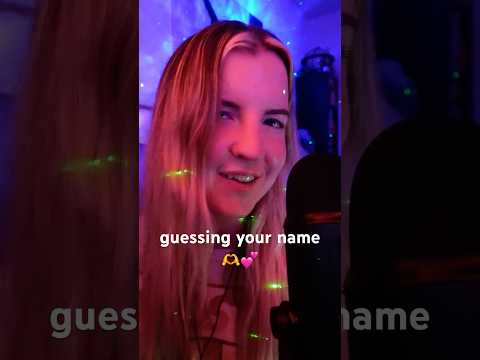 can i guess your name??? #asmr #names #interactive