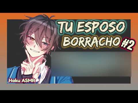 asmr roleplay español - Tu esposo borracho #2 - Haku ASMR