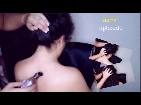 ASMR aplicado - Escovando o cabelo, coçando o couro cabeludo, arranhando as costas + massagens