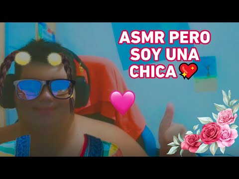 ASMR PERO SOY UNA CHICA💖💤 | VIDEO CORTITO PARA DORMIR