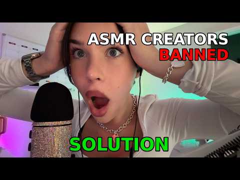 ASMR Creators BANNED - SOLUTION
