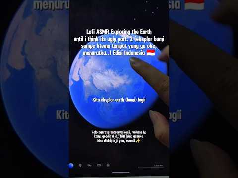 Lofi Asmr Exploring the earth until i think its ugly part.2 #asmr #lofiasmr