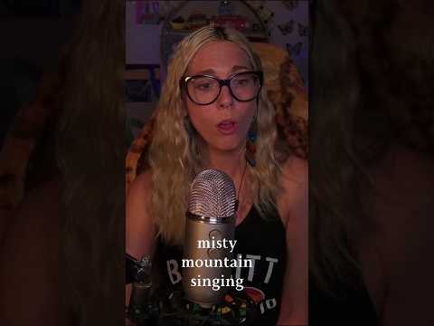 misty mountain singing #asmr #relaxing #twitch #asmrsounds #tingles #singing  #relaxation #shorts