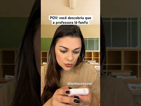 POV: você descobriu que a professora lê fanfic #shorts #humor #asmr