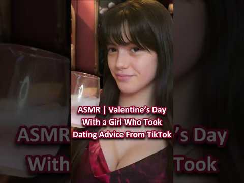 ASMR | Valentine’s Day With a Girl Who Took Dating Advice From TikTok 😬─♡─ #asmrroleplay #comedyasmr