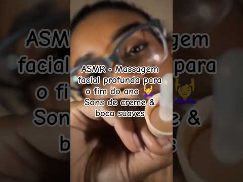 ASMR • Massagem facial profunda para o fim do ano 💆‍♀️ Sons de creme & boca suaves