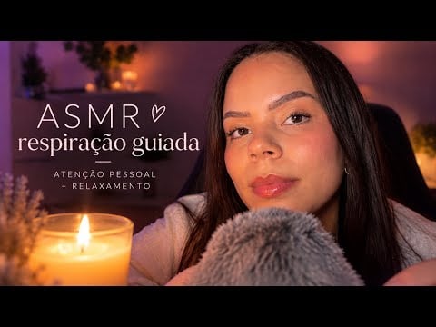 ASMR ❤️ Respire Comigo… Você Não Precisa Dar Conta de Tudo Hoje | Atenção Pessoal + Relaxamento