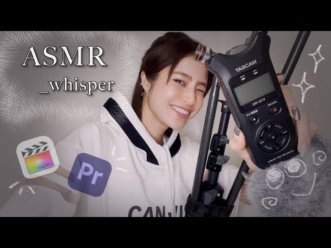 ASMR 囁き雑談 _ 動画編集方法&マイク機材📽撮影裏話 _ whisper / relaxing / sleep / japan