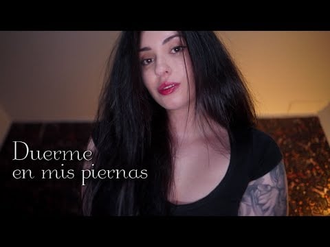 ASMR te duermes EN MIS PIERNAS profundamente🤍