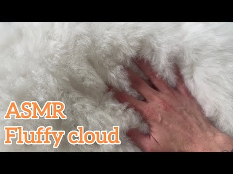 ASMR - Fluffy Cloud - Massage and stroking movements (no talking)