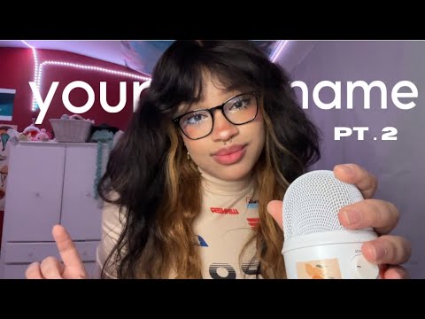 When I say YOUR name, You Can Sleep Pt. 2 (Unique Names) Names Video ASMR