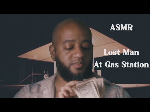 ASMR at the Gas Station. Help This Lost Man Get Home.