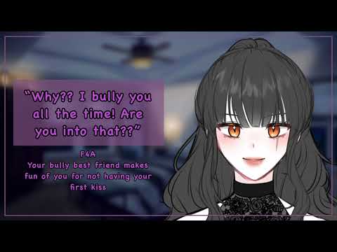 Your bully best friend makes fun of you for not having your first kiss [friends2lovers][ShyListener]
