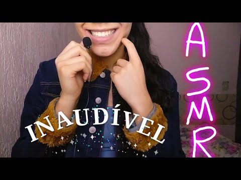 ASMR INAUDÍVEL - FAST INAUDIBLE