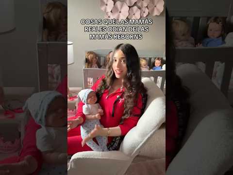 COSAS QUE LAS MAMÁ REALES ODIAN DE LAS MAMÁS REBORNS
