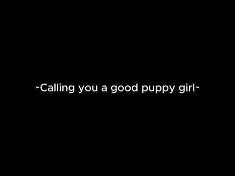 Calling you a good puppy girl [m4f] [ASMR] [praise] [sleepaid] [headrubs]