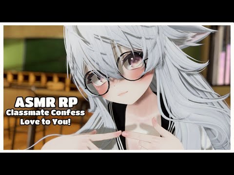 【ASMR RP Vrchat 】Your classmate Confess Love to you!  ♥  Rp 1/4 ♥ Girl Failure i suppose